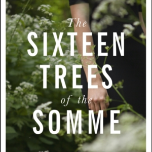 The Sixteen Trees Of The Somme