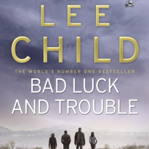Bad Luck And Trouble (Jack Reacher 11)