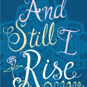And Still I Rise
