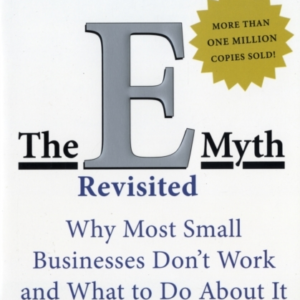 The E-Myth Revisited Why Most Small Businesses Don'T Work An
