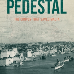 Pedestal The Convoy That Saved Malta