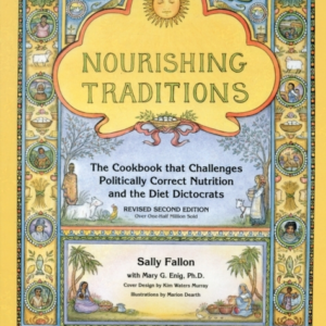 Nourishing Traditions The Cookbook That Challenges Political