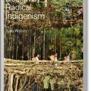 Julia Watson. Lotek. Design By Radical Indigenism