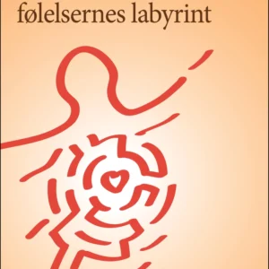 Find nye veje i følelsernes labyrint