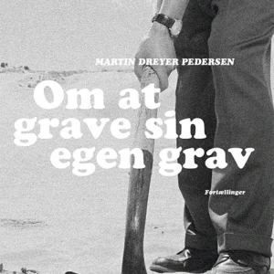 Om at grave sin egen grav