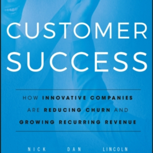 Customer Success How Innovative Companies Are Reducing Churn