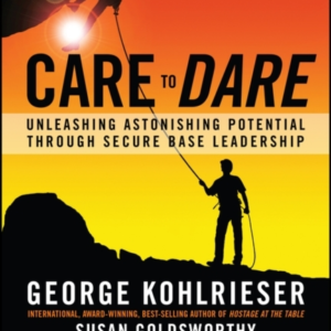 Care To Dare Unleashing Astonishing Potential Through Secure