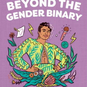 Beyond The Gender Binary
