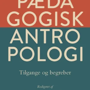 Pædagogisk antropologi - tilgange og begreber