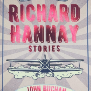 The Complete Richard Hannay Stories