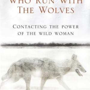 Women Who Run With The Wolvescontacting The Power of The Wil