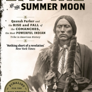 Empire Of The Summer Moonquanah Parker And The Rise And Fall