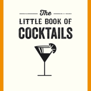 The Little Book Of Cocktailsmodern And Classic Recipes And P