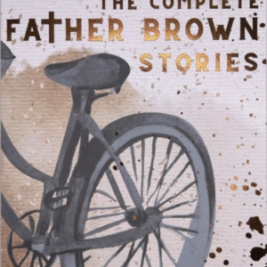 The Complete Father Brown Stories
