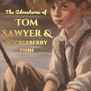 Tom Sawyer & Huckleberry Finn