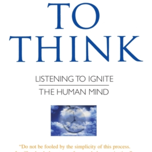 Time To Think Listening To Ignite The Human Mind