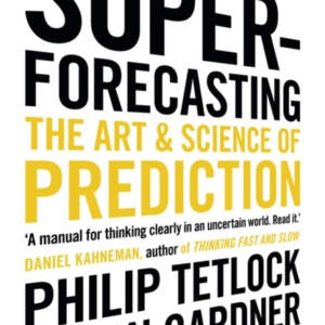 Superforecastingthe Art And Science Of Prediction