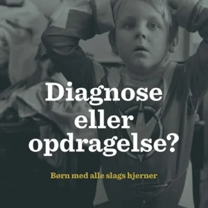 Diagnose eller opdragelse