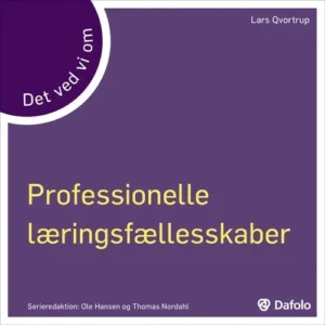 Det ved vi om Professionelle læringsfællesskaber