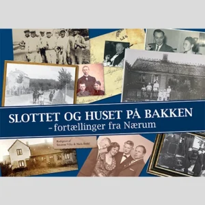 Slottet og Huset på bakken: Fortællinger fra Nærum