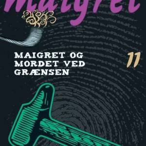 Maigret 11 Maigret og mordet ved grænsen