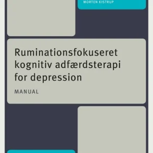 Ruminationsfokuseret kognitiv adfærdsterapi for depression - manual til gruppeterapi