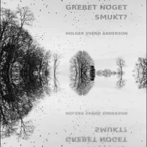 Har Du Nogensinde Grebet Noget Smukt?
