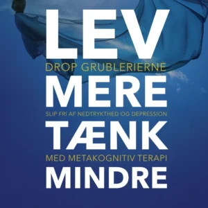 Lev mere tænk mindre