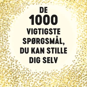 De 1000 vigtigste spørgsmål, du kan stille dig selv