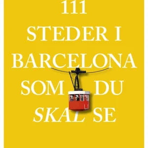 111 steder i Barcelona som du skal se