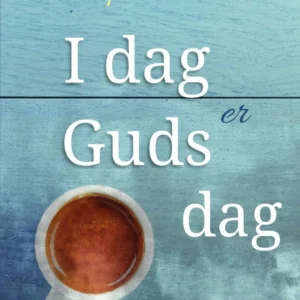 I dag er Guds dag (Indbunden udgave)