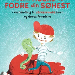 Du skal huske at fodre din søhest