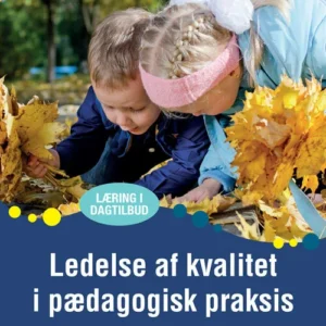 Ledelse af kvalitet i pædagogisk praksis