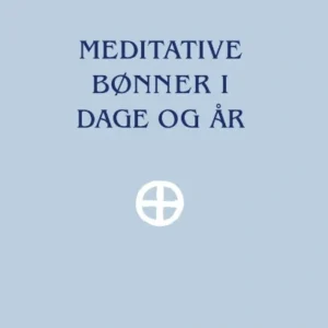 Meditative Bønner i Dage og År
