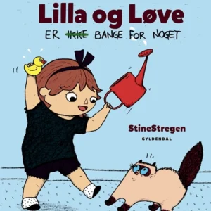 Lilla og Løve er (ikke) bange for noget