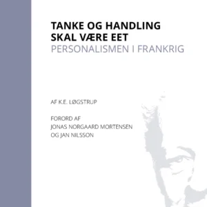 Tanke og Handling skal være eet
