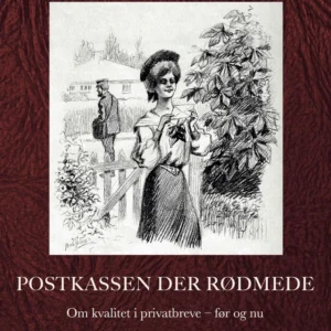 Postkassen der rødmede. Om kvalitet i privatbreve - før og nu