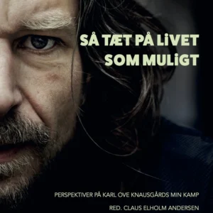 Så tæt på livet som muligt