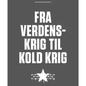 Fra verdenskrig til kold krig