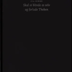 Skal vi blinde os selv og forlade Theben