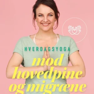 Hverdagsyoga mod hovedpine og migræne