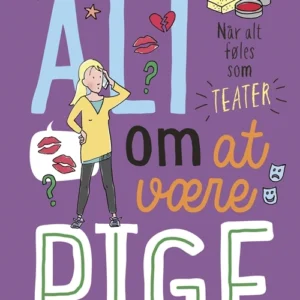Alt om at være pige 3 - Når alt føles som teater