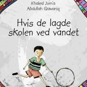 Hvis de lagde skolen ved vandet