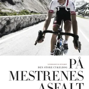 På mestrenes asfalt - Den store cykelbog (sort/hvid)