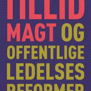 Tillid, magt og offentlige ledelsesreformer