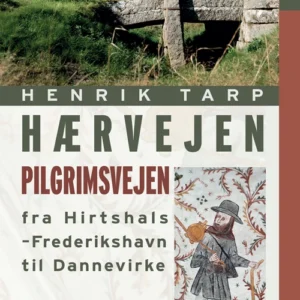 Hærvejen - pilgrimsvejen fra Hirthshals til Dannevirke