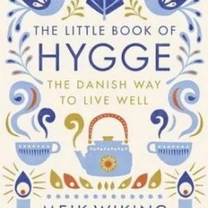 The Little Book of Hygge: The Danish Way to Live Well