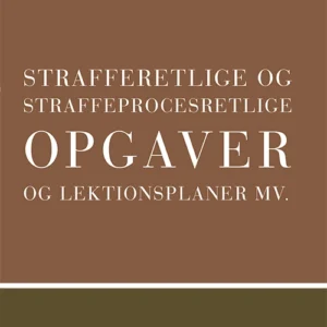 Strafferetlige og straffeprocesretlige opgaver og lektionsplaner