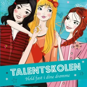 Talentskolen - Hold fast i dine drømme