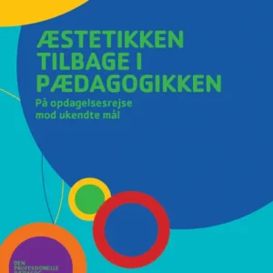 Æstetikken tilbage i pædagogikken